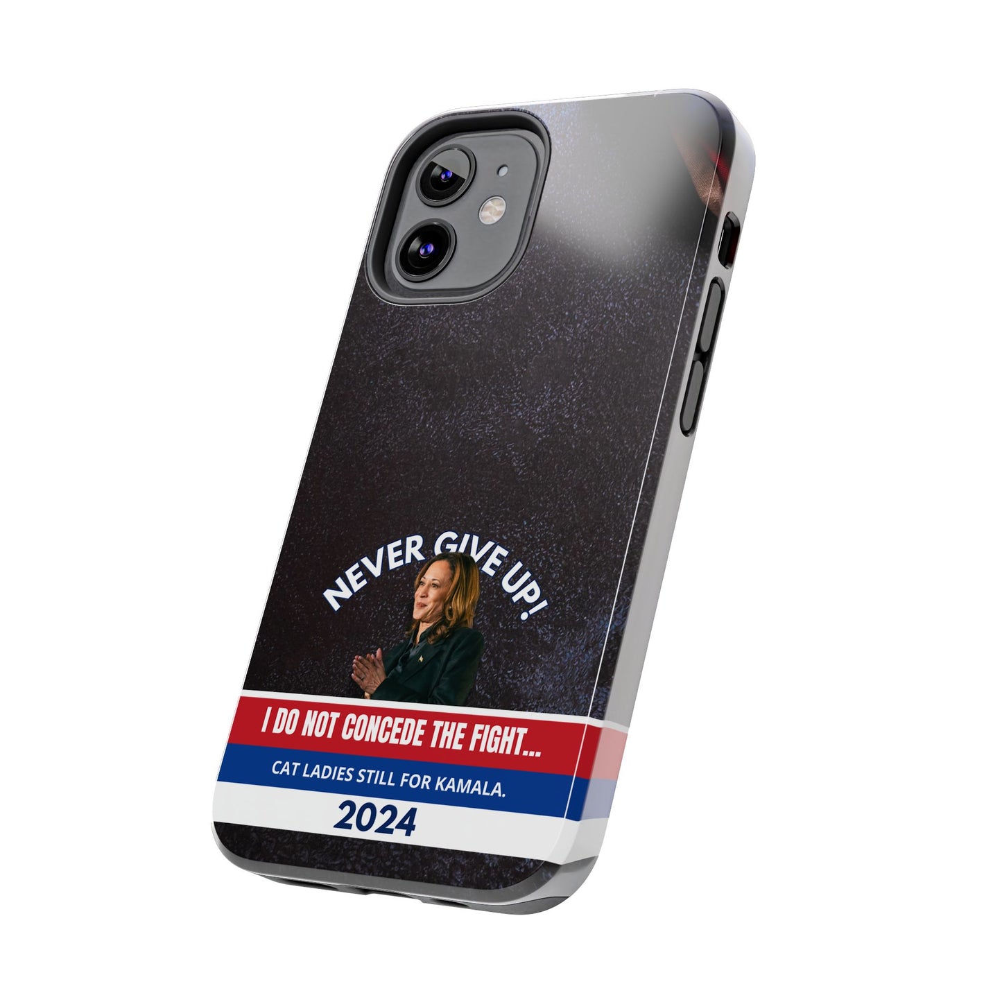 Never Give Up - Kamala Tough Phone Cases