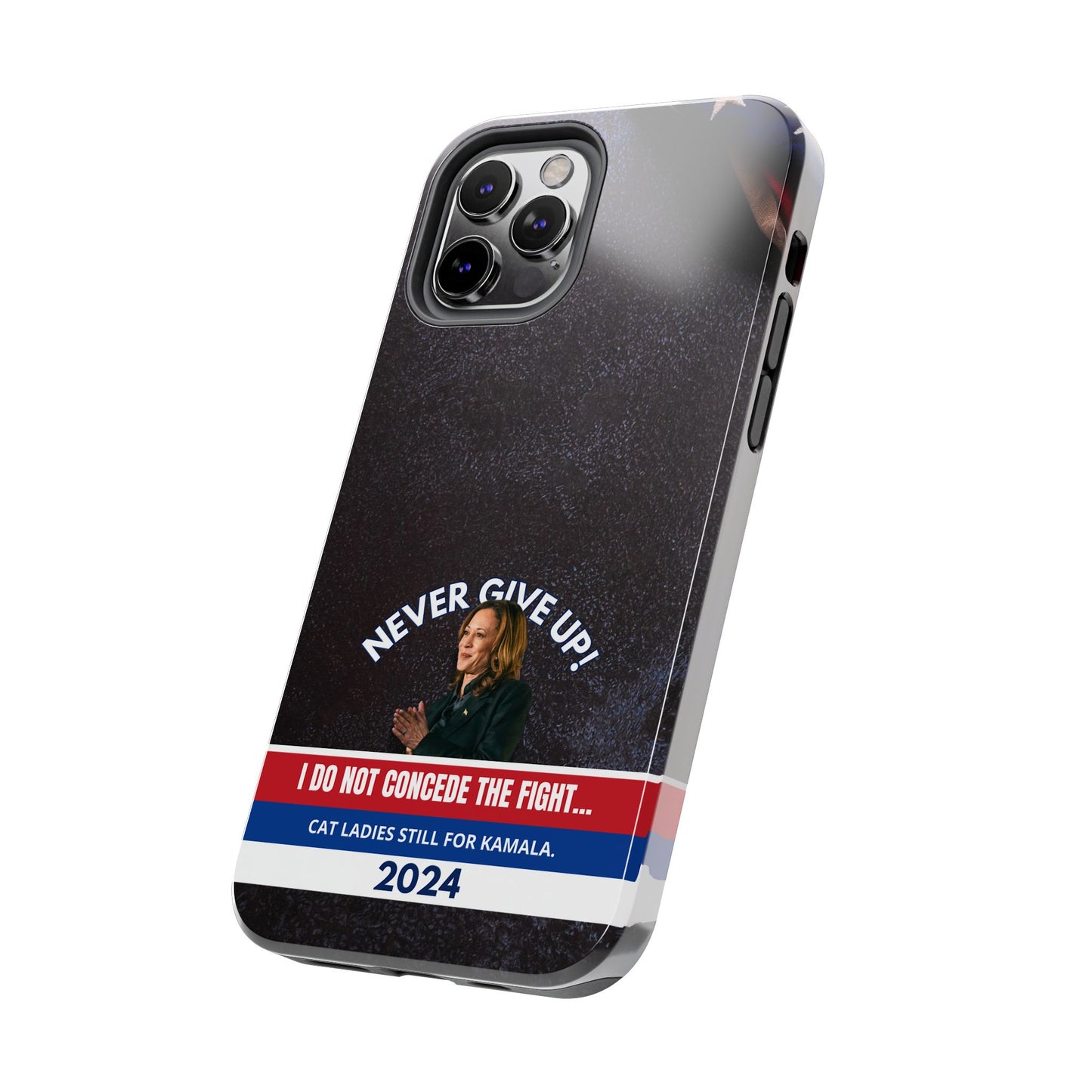 Never Give Up - Kamala Tough Phone Cases