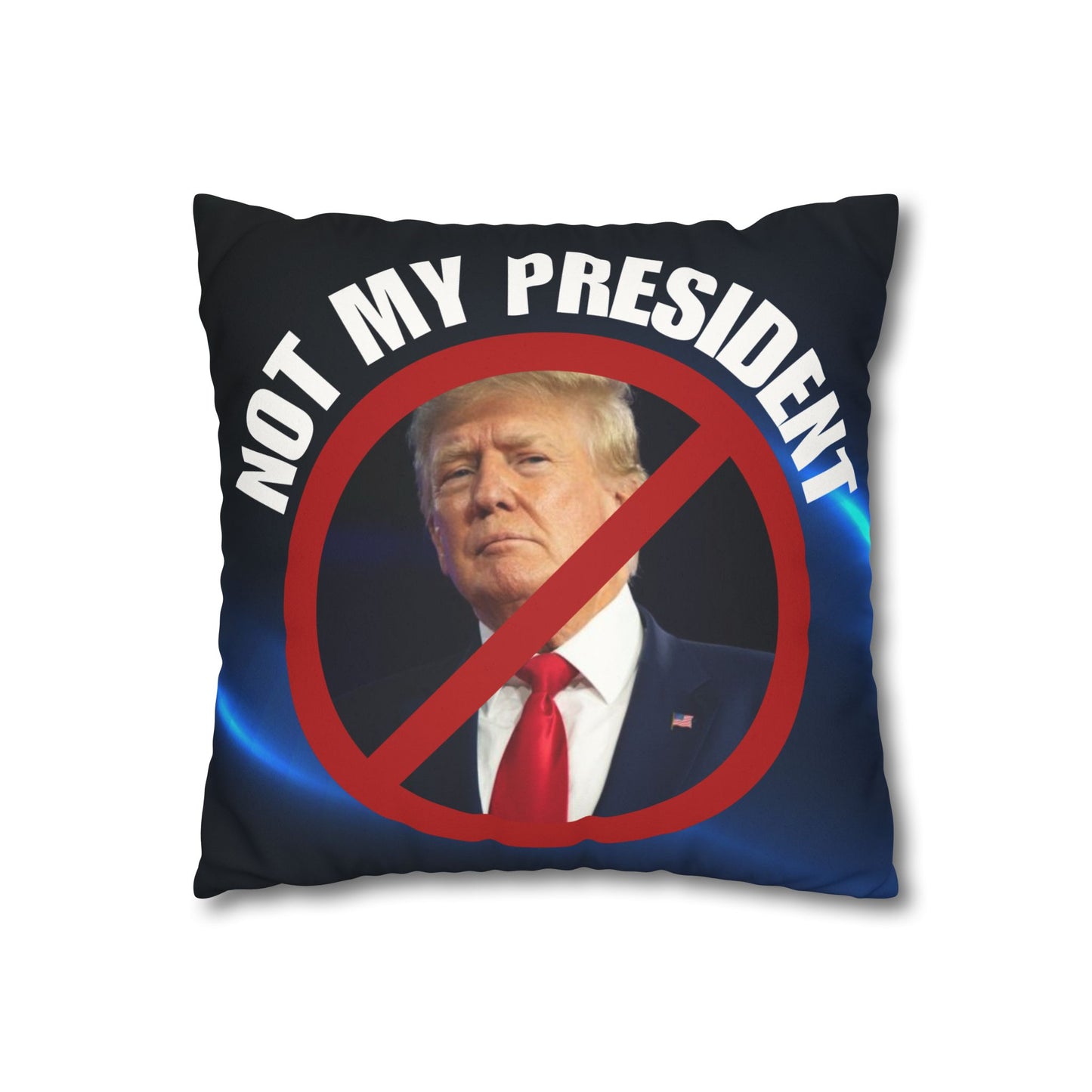 Political Statement Faux Suede Pillowcase - "Not My President" Design