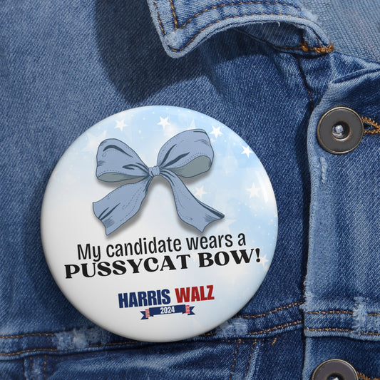 My Candidate Wears a Pussycat Bow Pin Buttons