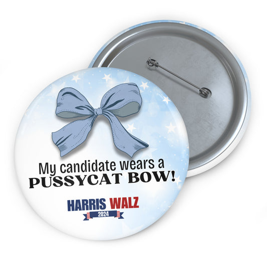 My Candidate Wears a Pussycat Bow Pin Buttons