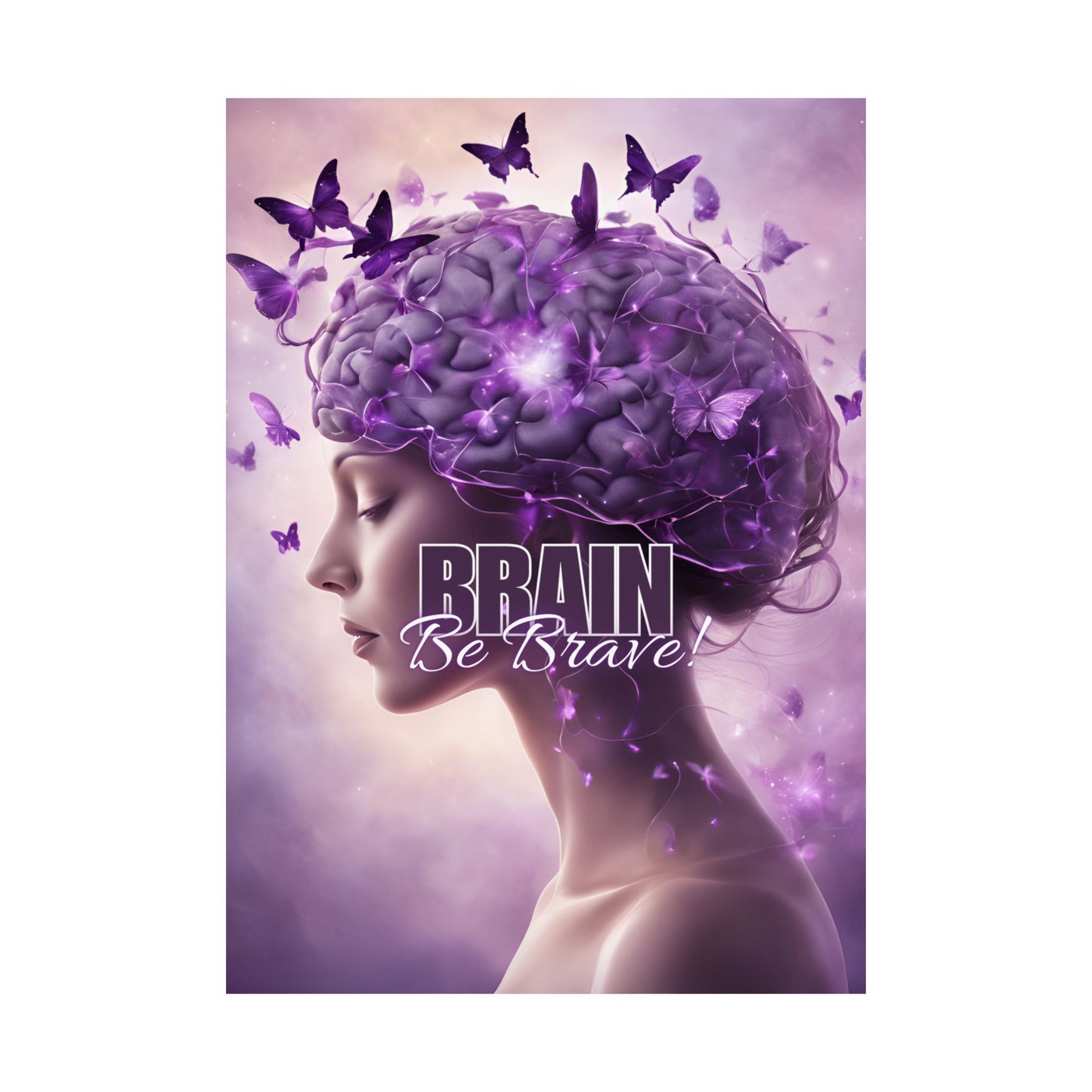 Purple Brain Be Brave Matte Vertical Posters