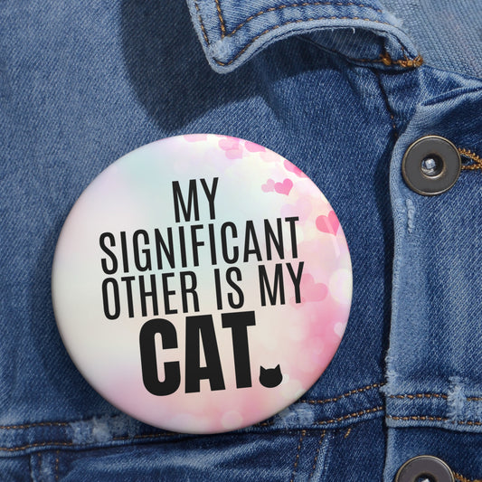 My SO is My Cat Pin Buttons