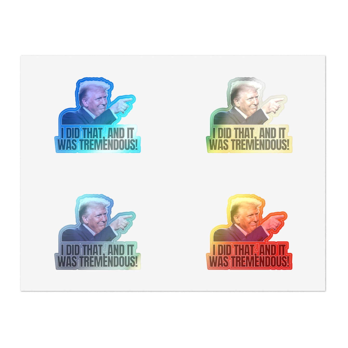 I Did That Sticker Sheets - Tremendous Humorous Political Stickers