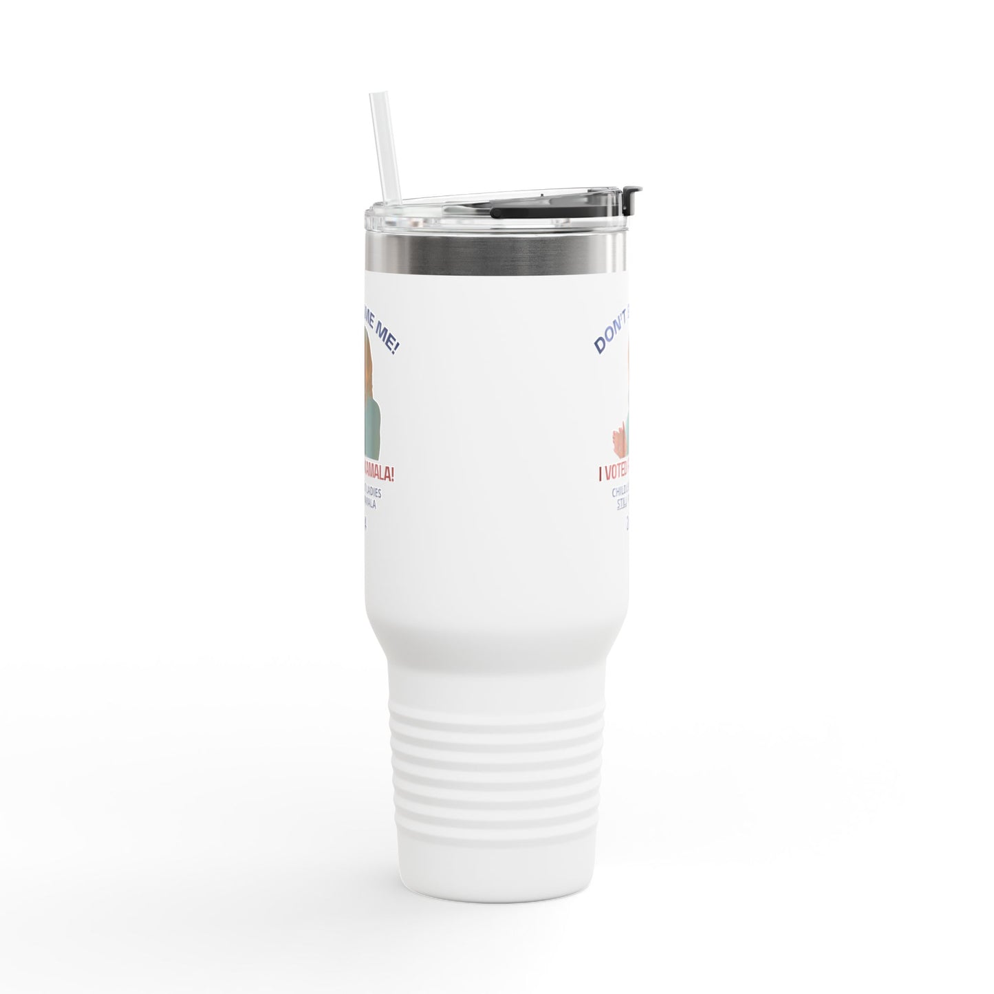 Don't Blame Me - Voted for Kamala Insulated Travel Mug, 40oz