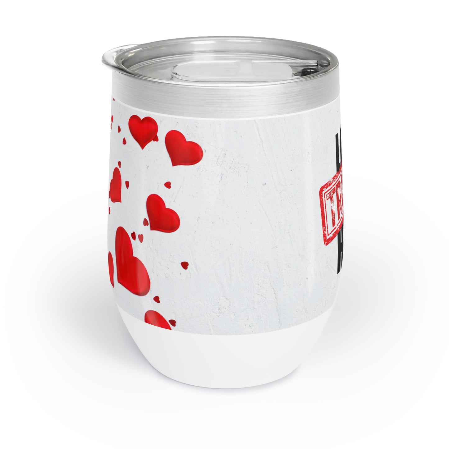 Love Trumps Hate Chill Wine Tumbler