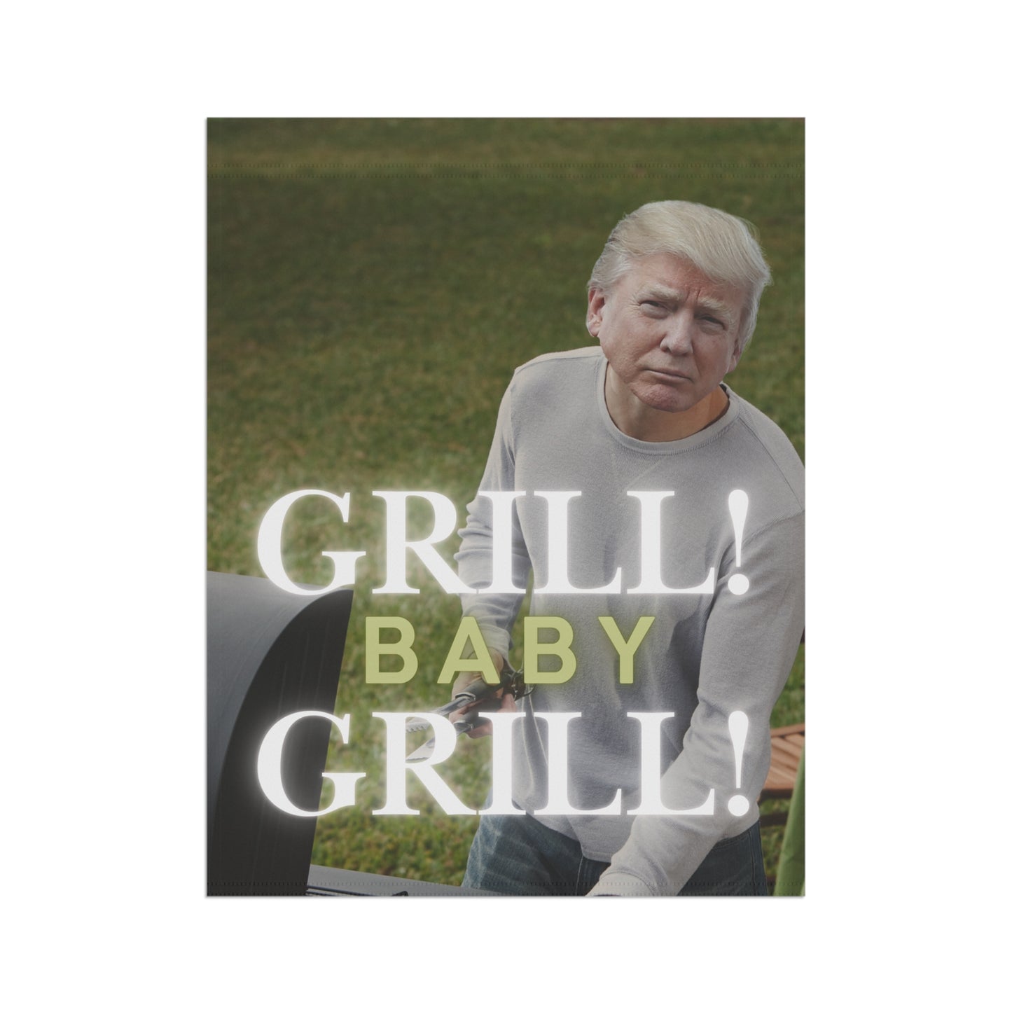 Trump Grill Baby Grill Garden & House Banner