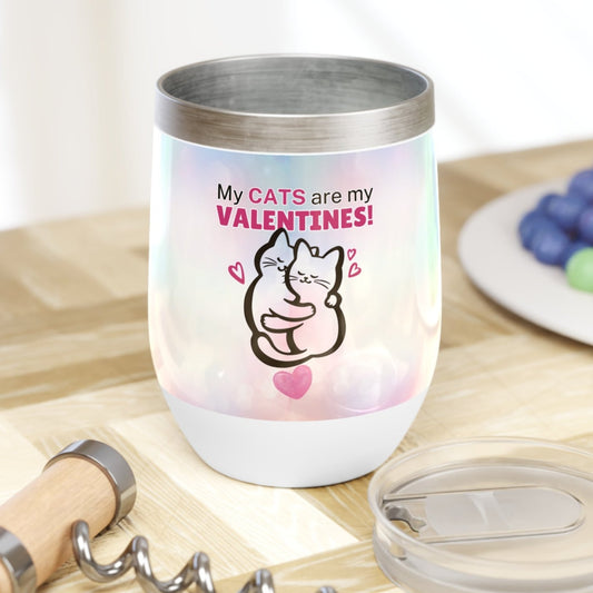 My Cats are my Valentines Chill Wine Tumbler