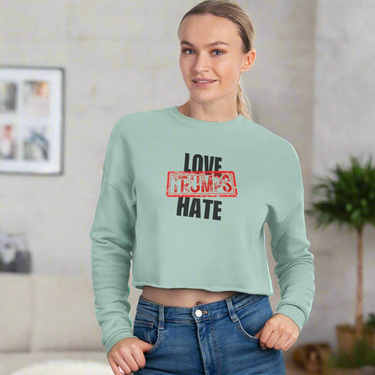 Love Trumps Hate Women's Cropped Sweatshirt