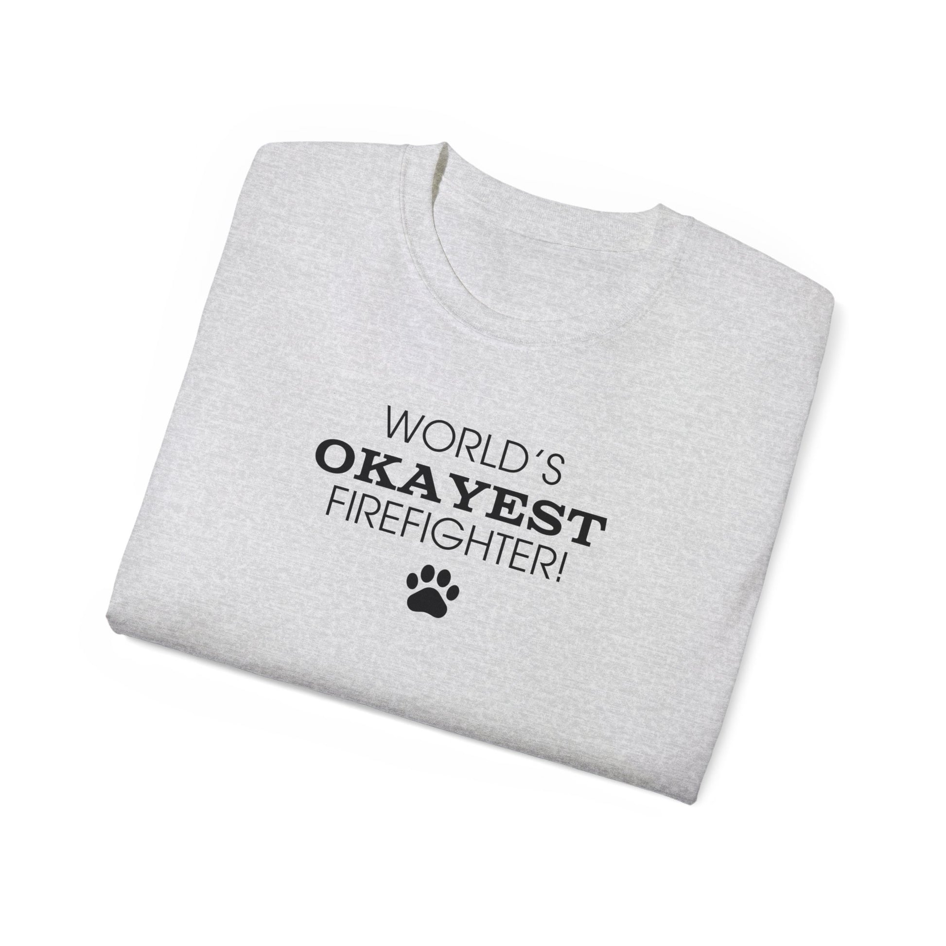 World's Okayest Firefighter Ultra Cotton Tee - T - Shirt - Epileptic Al’s Shop