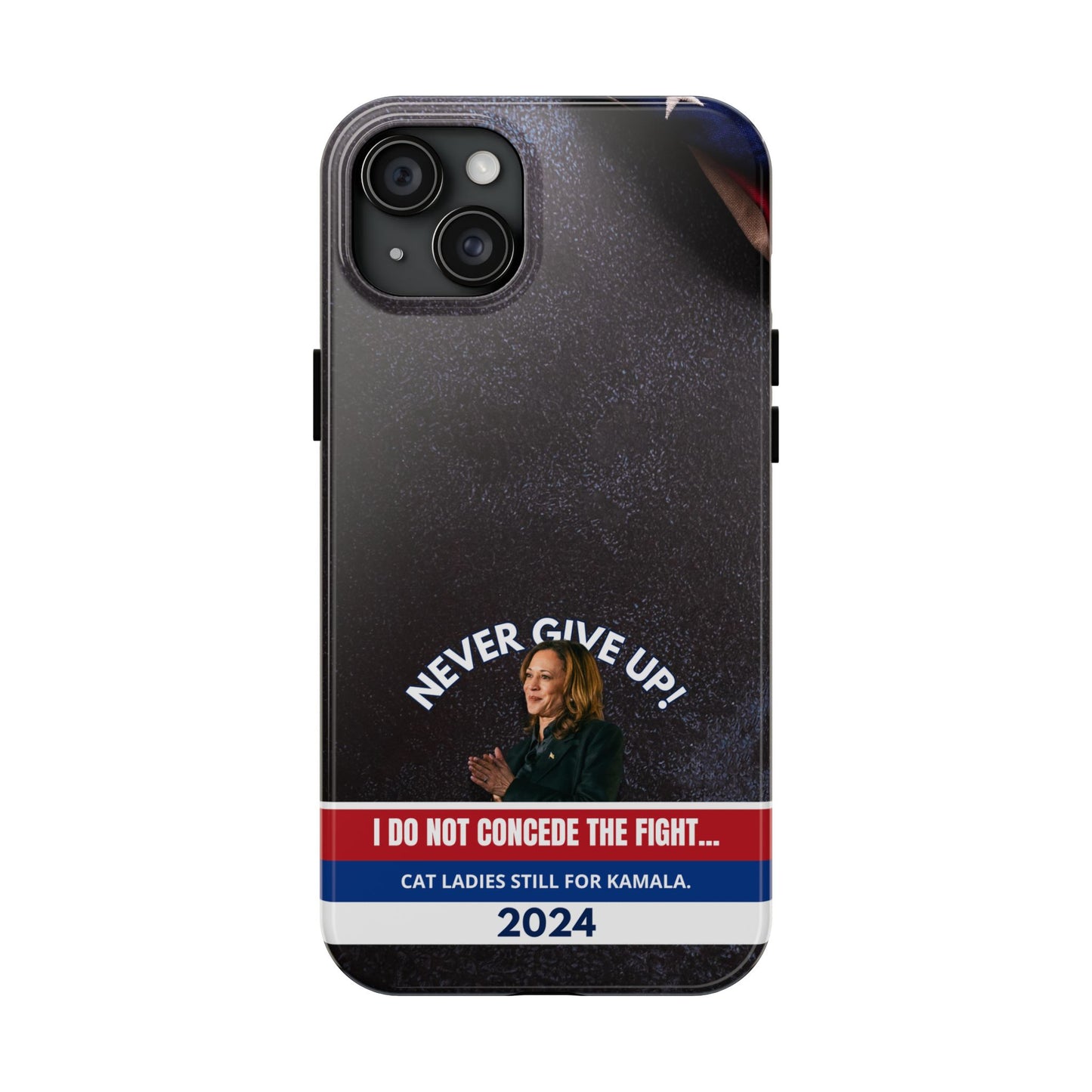 Never Give Up - Kamala Tough Phone Cases