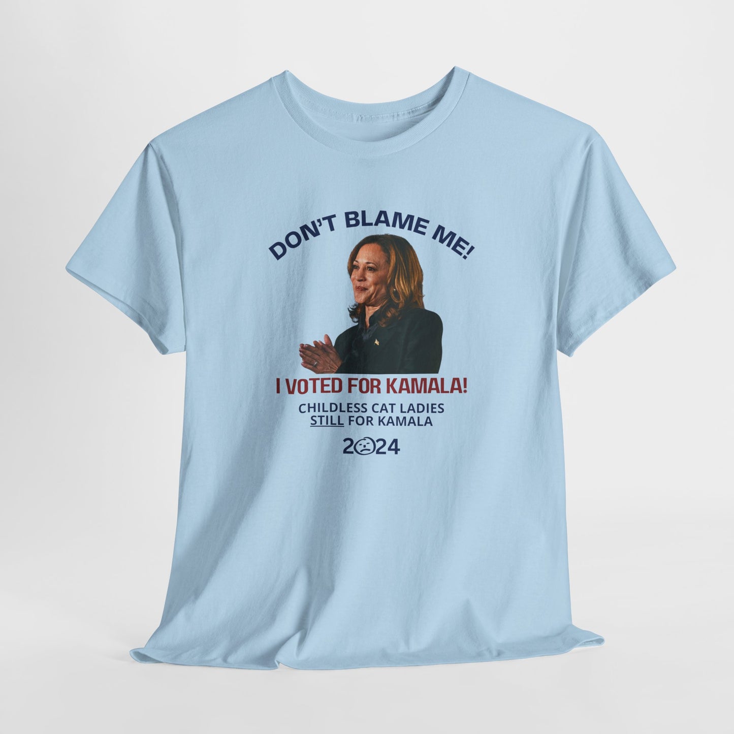 Don't Blame Me - Voted for Kamala Unisex Heavy Cotton Tee