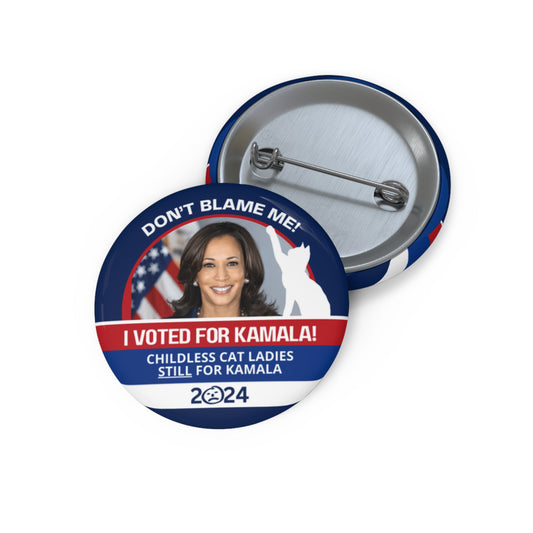 Don't Blame Me - Voted for Kamala Pin Buttons