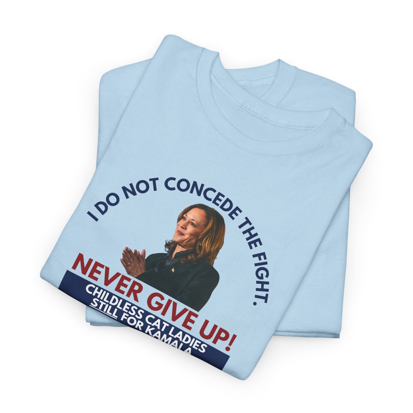 Never Give Up - Kamala Unisex Heavy Cotton Tee