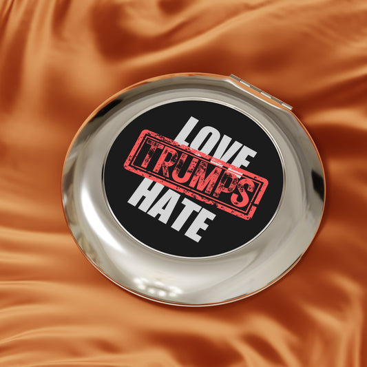 Love Trumps Hate Compact Travel Mirror