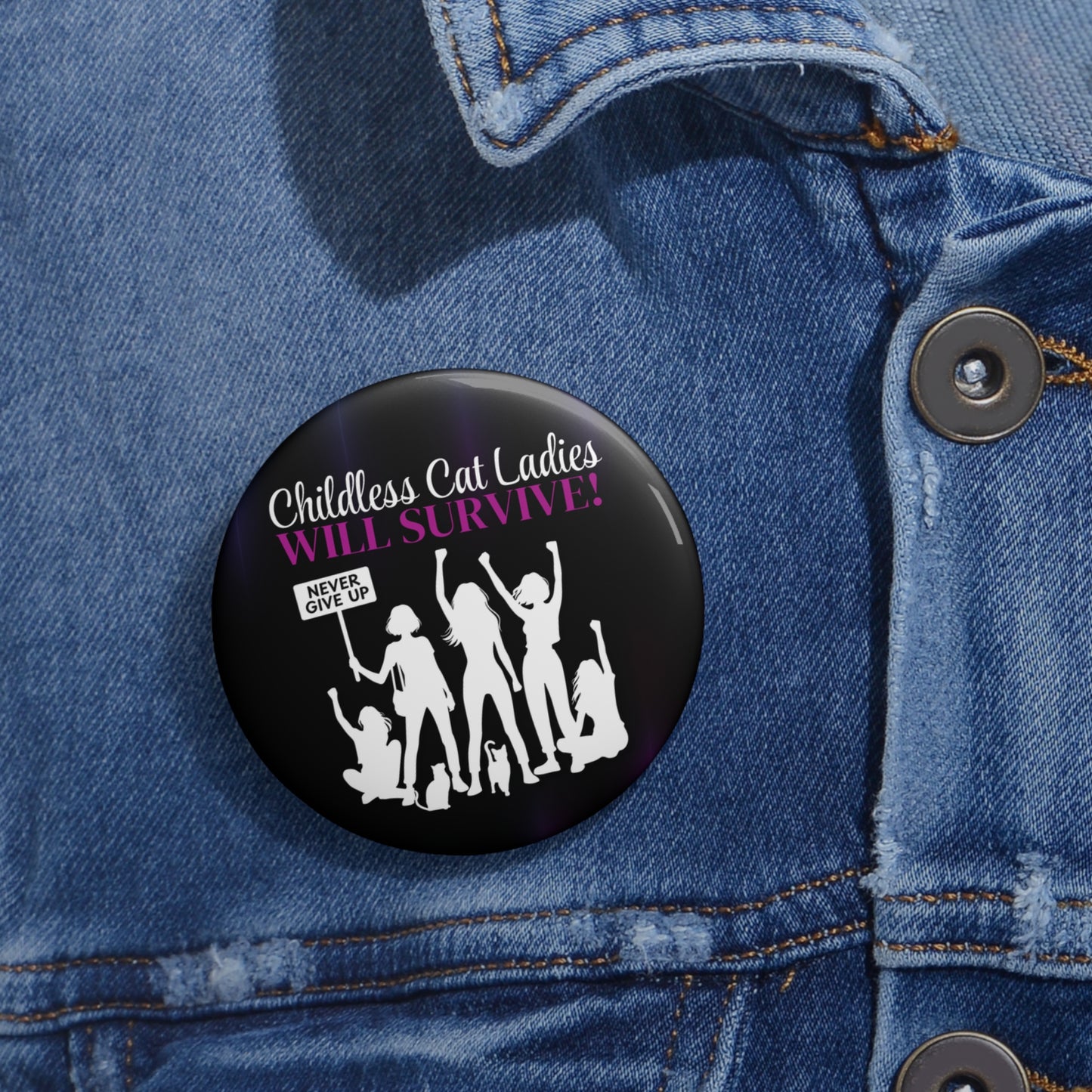 Childless Cat Ladies WILL Survive Pin Buttons