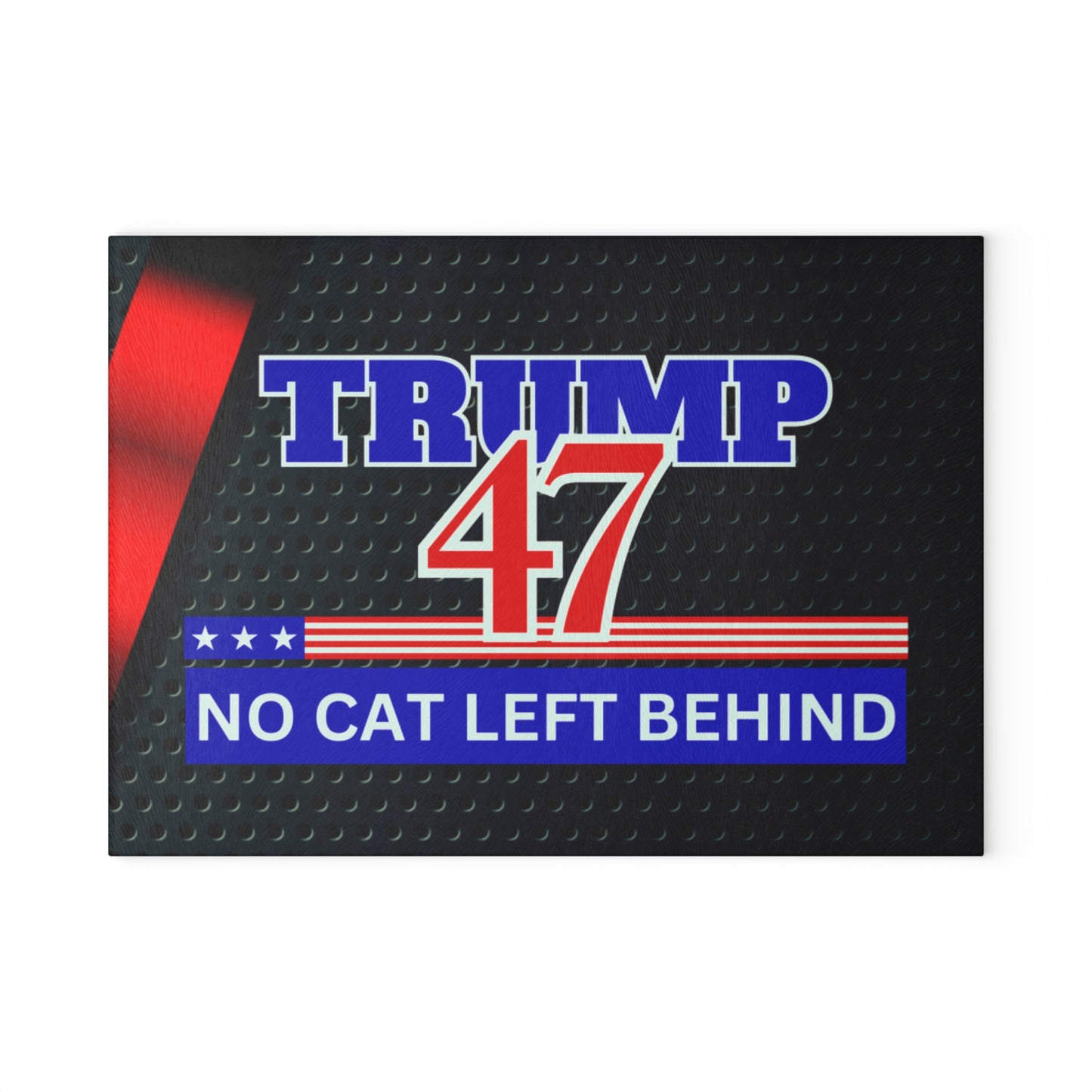 Trump 47 No Cat Left Behind Glass Cutting Board