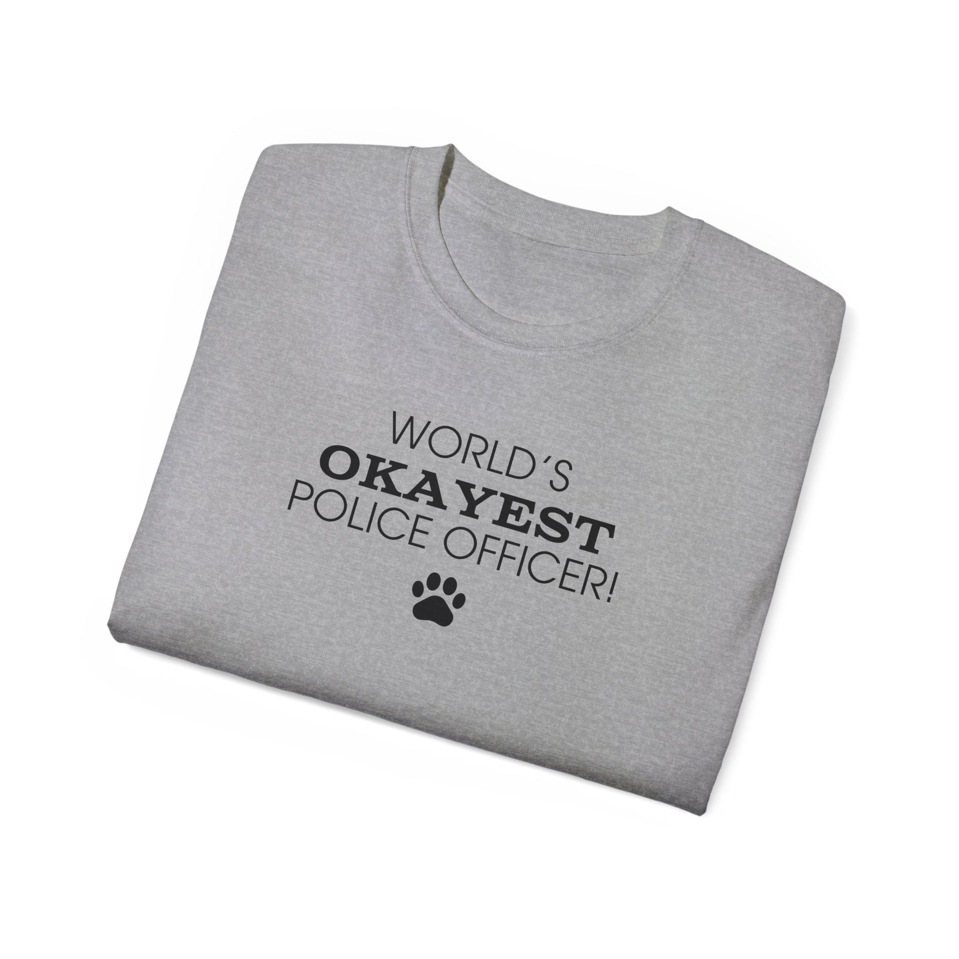 World's Okayest Police Officer Ultra Cotton Tee - T - Shirt - Epileptic Al’s Shop