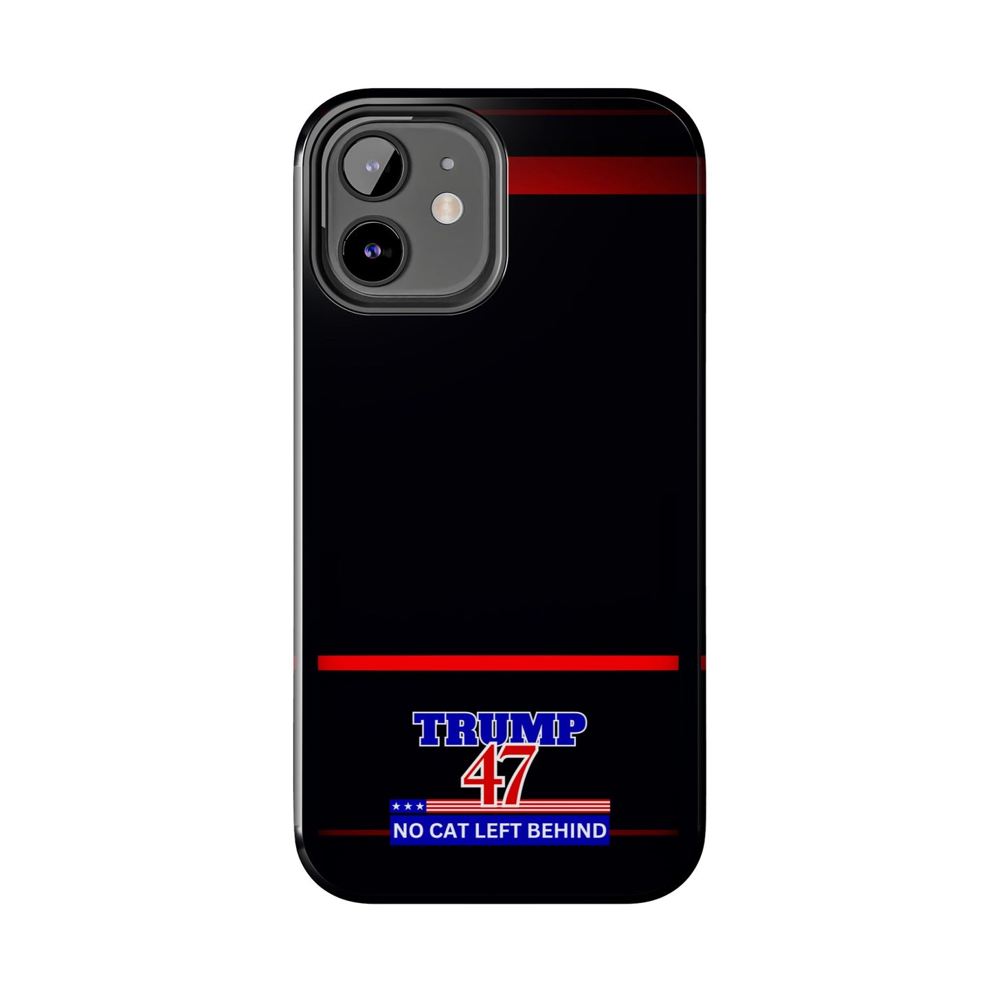 Trump 47 No Cat Left Behind Tough Phone Cases