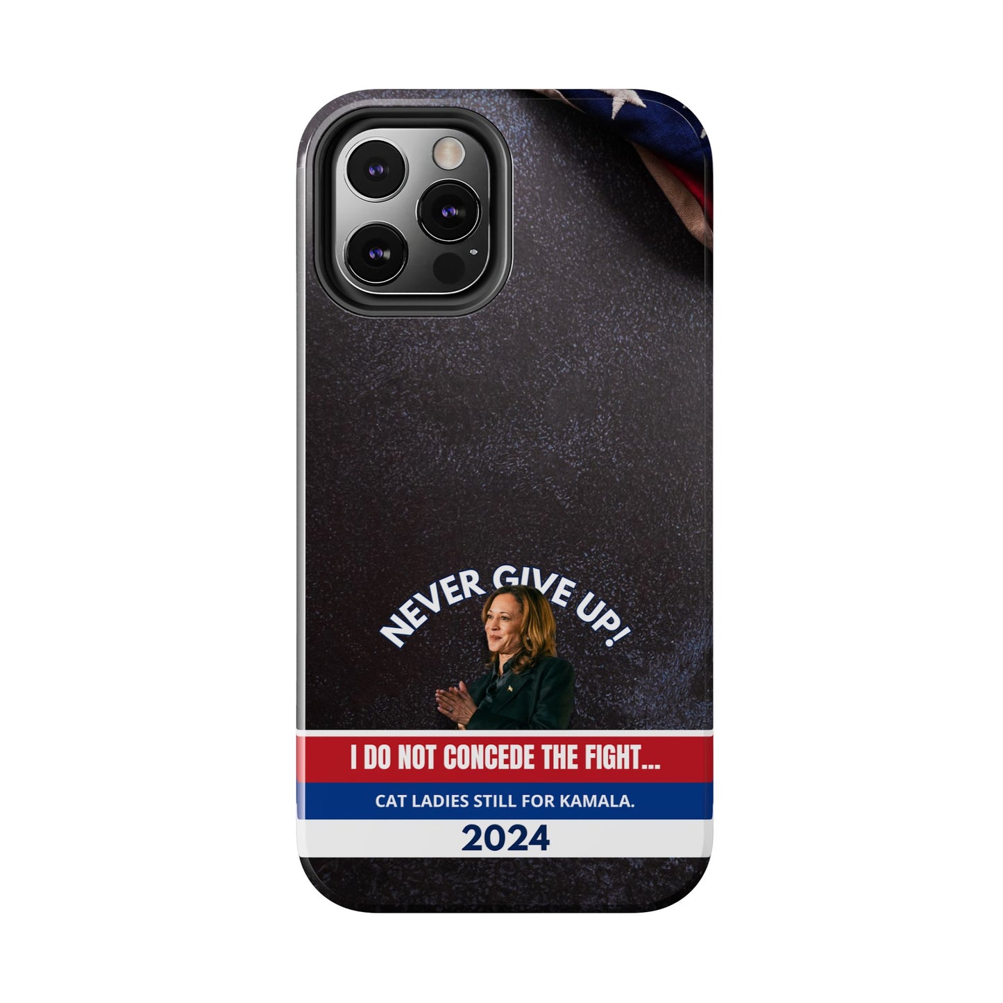 Never Give Up - Kamala Tough Phone Cases