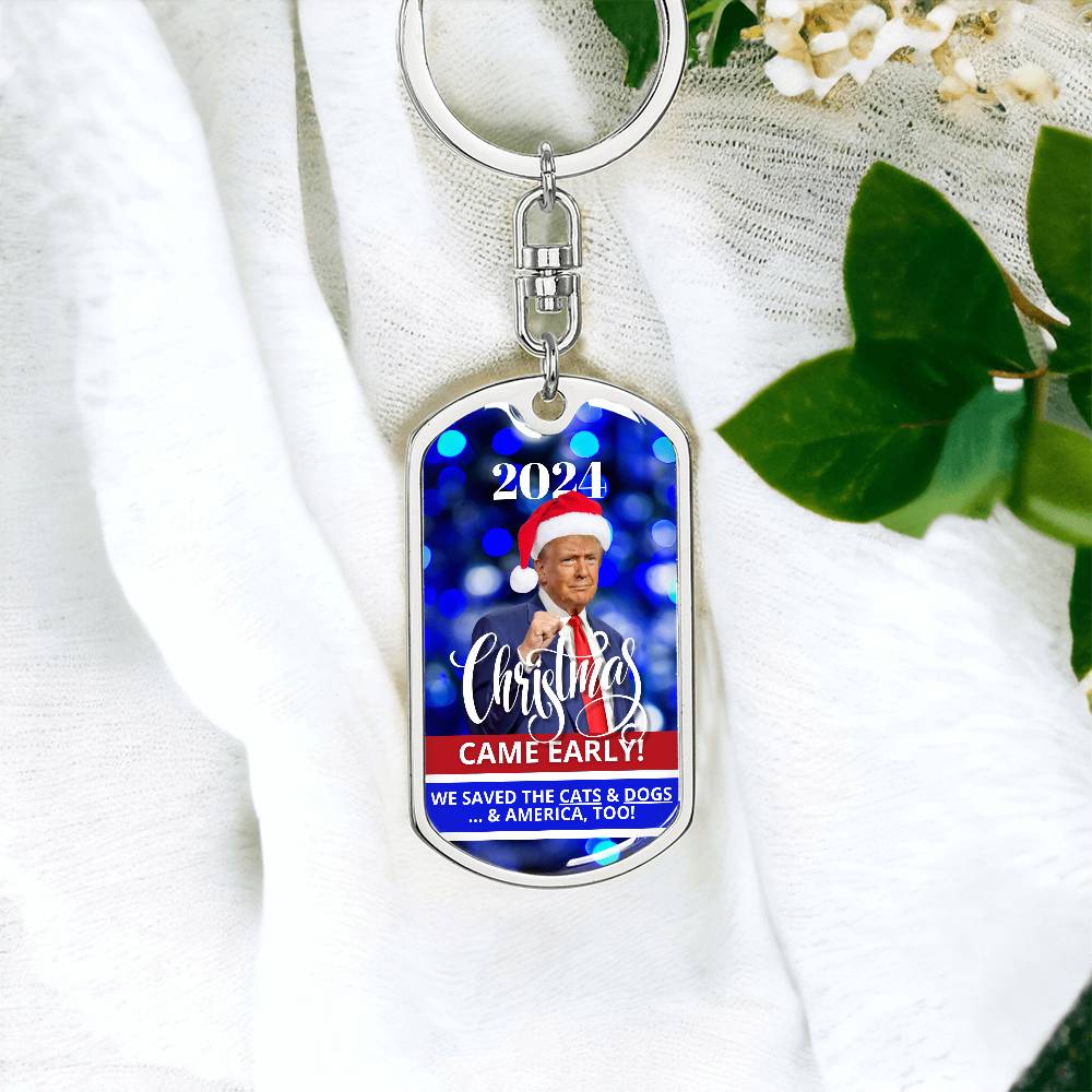 2024 Christmas Came Early - Trump Dog Tag Keychain