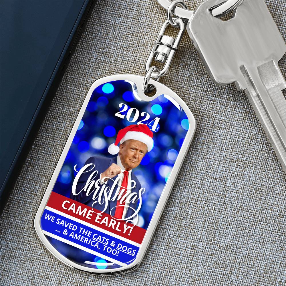 2024 Christmas Came Early - Trump Dog Tag Keychain