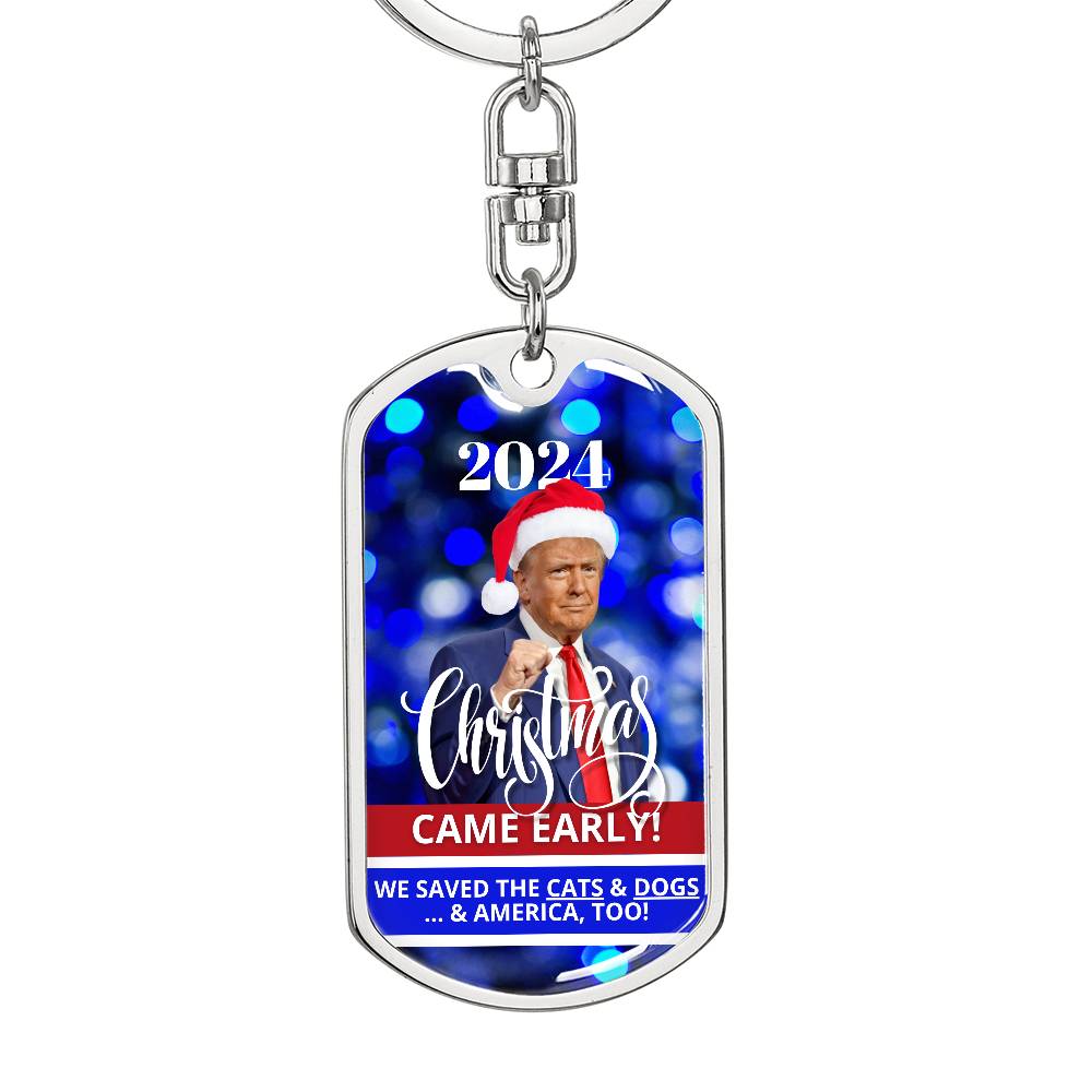 2024 Christmas Came Early - Trump Dog Tag Keychain