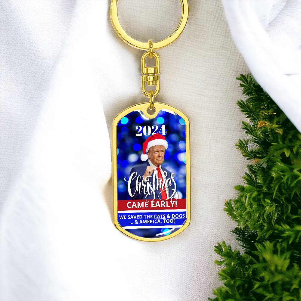 2024 Christmas Came Early - Trump Dog Tag Keychain