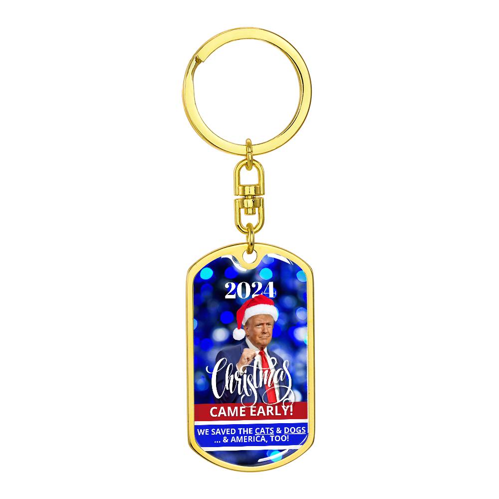 2024 Christmas Came Early - Trump Dog Tag Keychain