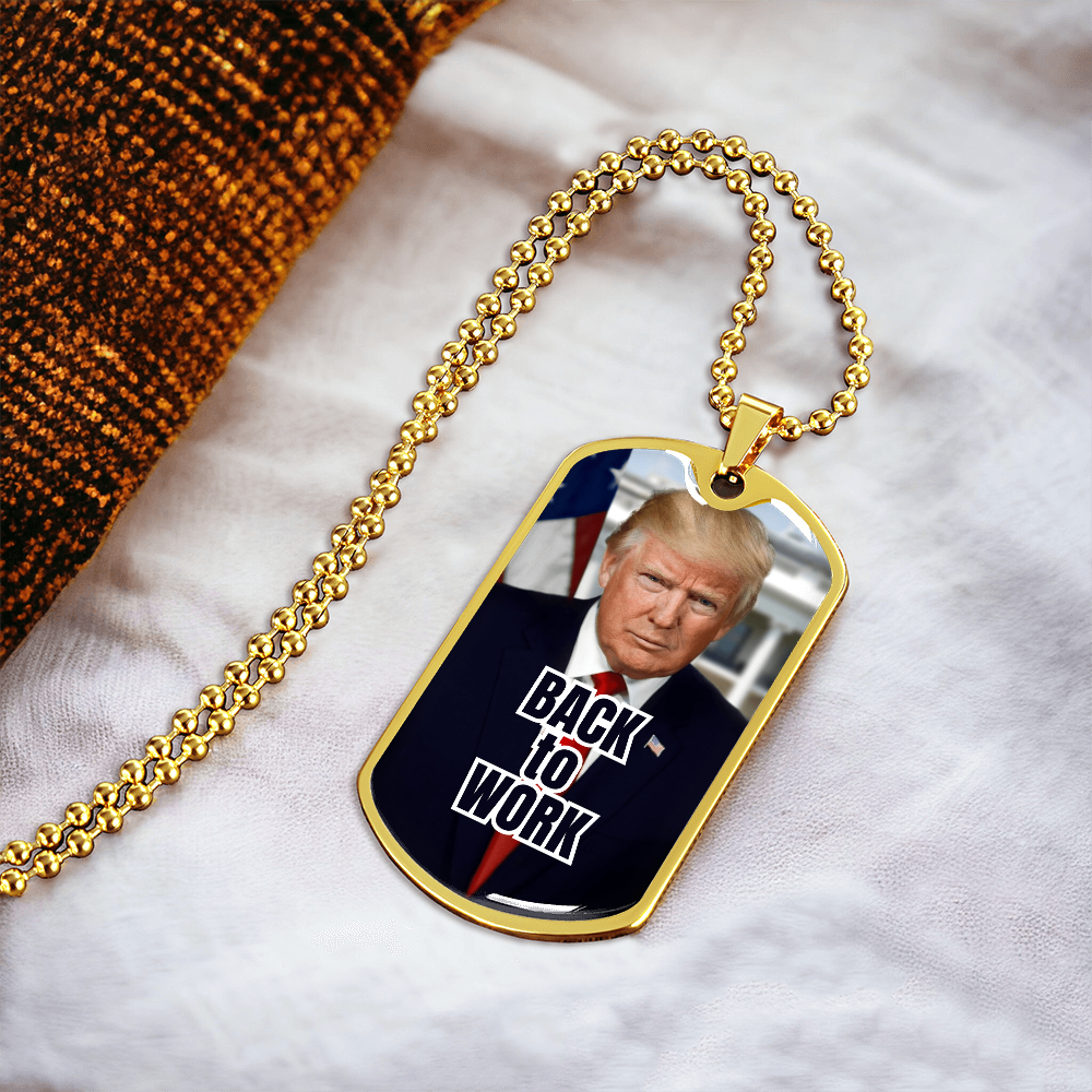 Trump Back to Work Necklace