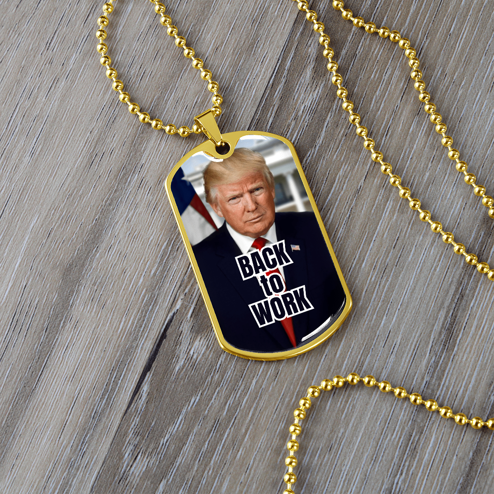 Trump Back to Work Necklace