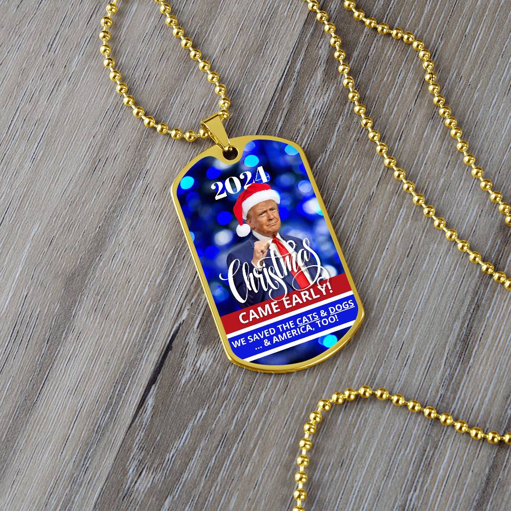 2024 Christmas Came Early - Trump Dog Tag Necklace