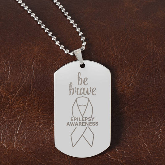 Be Brave Engraved Dog Tag Necklace - Jewelry - Epileptic Al’s Shop