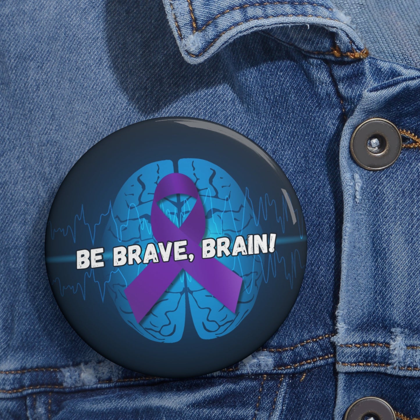 Be Brave Epilepsy Awareness Pin Buttons - Accessories - Epileptic Al’s Shop
