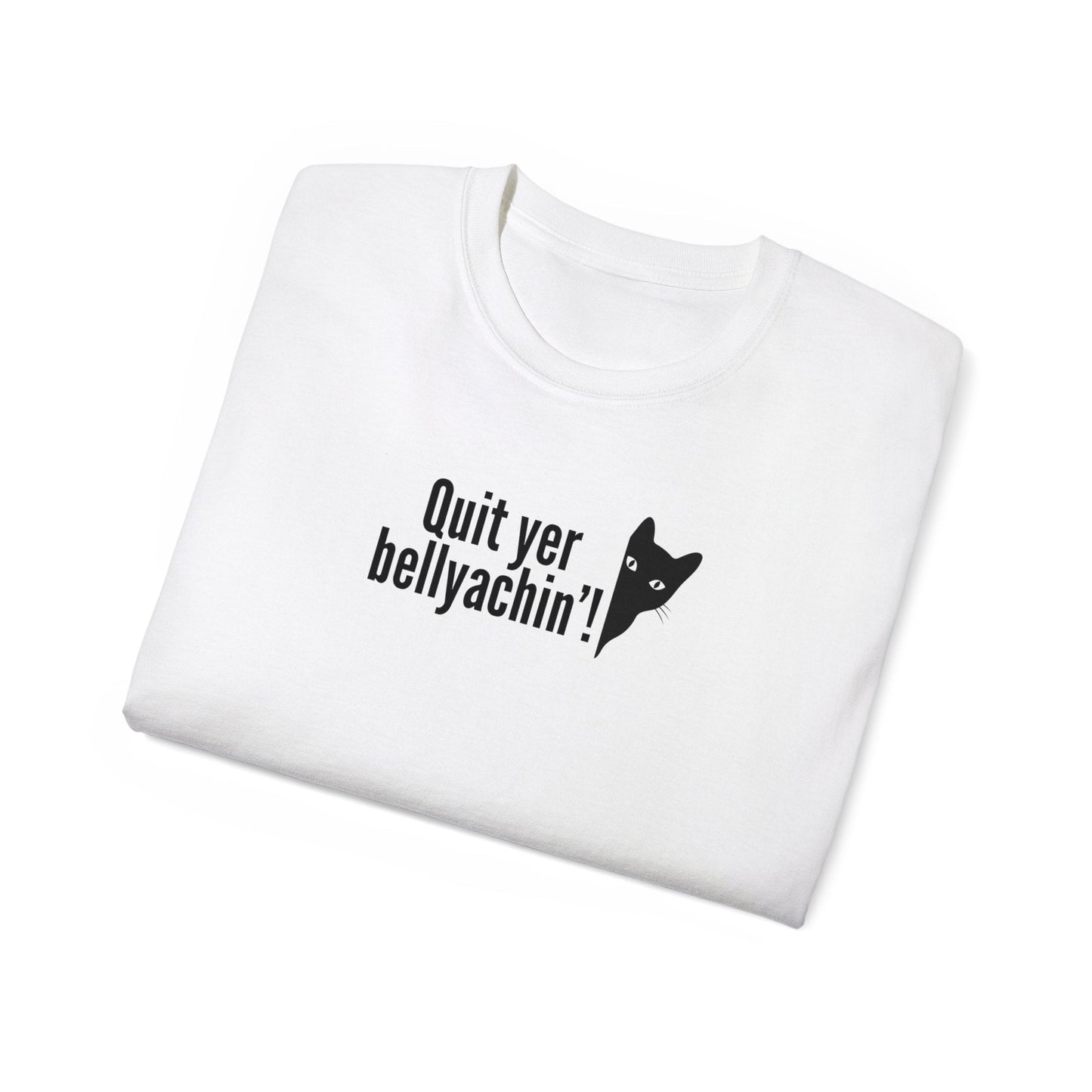 Bellyachin’ Unisex Ultra Cotton Tee - T - Shirt - Epileptic Al’s Shop