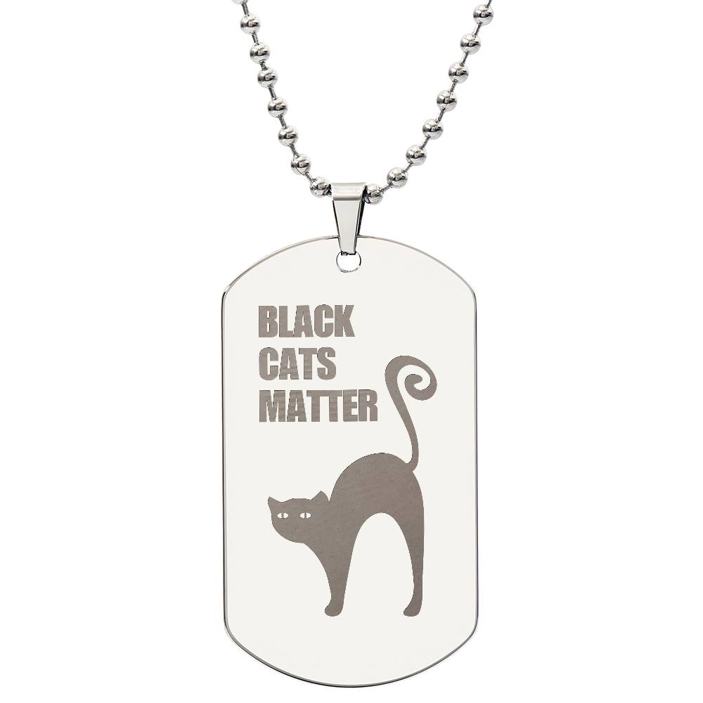 Black Cats Matter Engraved Dog Tag Necklace - Jewelry - Epileptic Al’s Shop