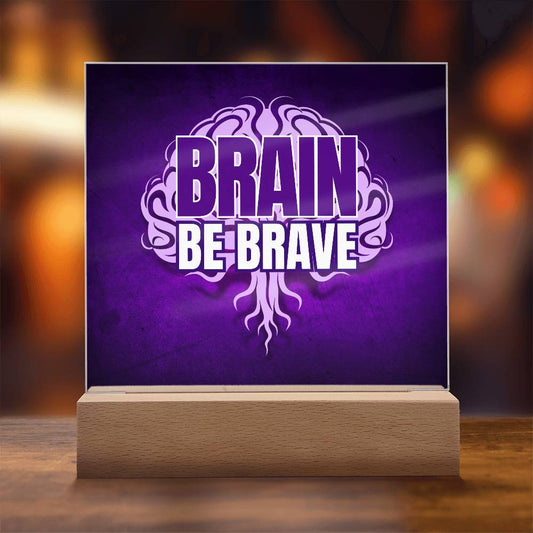 Brain Be Brave Square Acrylic Plaque - Jewelry - Epileptic Al’s Shop