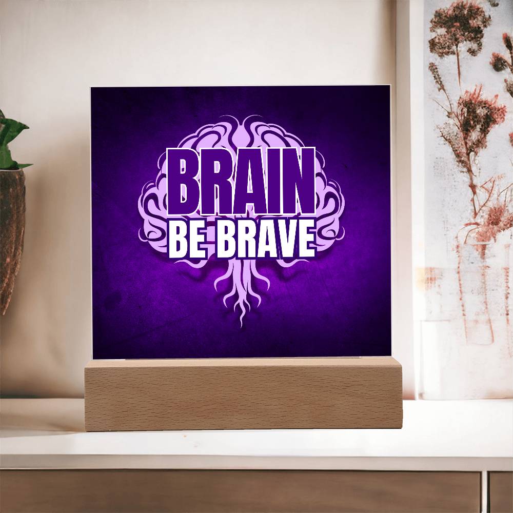 Brain Be Brave Square Acrylic Plaque - Jewelry - Epileptic Al’s Shop