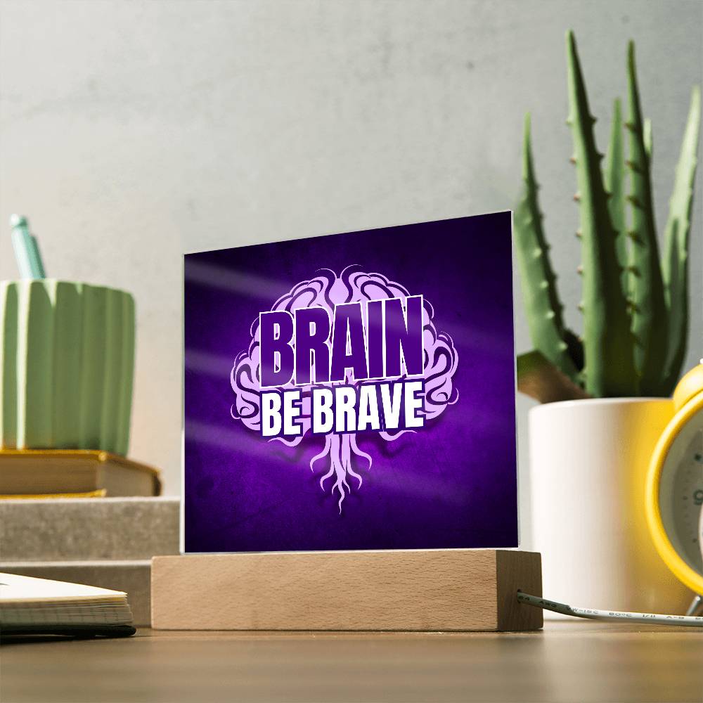 Brain Be Brave Square Acrylic Plaque - Jewelry - Epileptic Al’s Shop