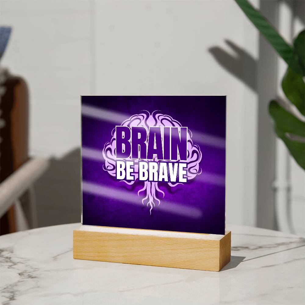 Brain Be Brave Square Acrylic Plaque - Jewelry - Epileptic Al’s Shop