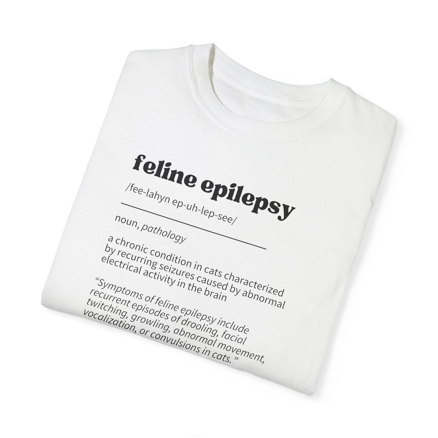 Feline Epilepsy Definition Unisex Garment - Dyed T - shirt - T - Shirt - Epileptic Al’s Shop