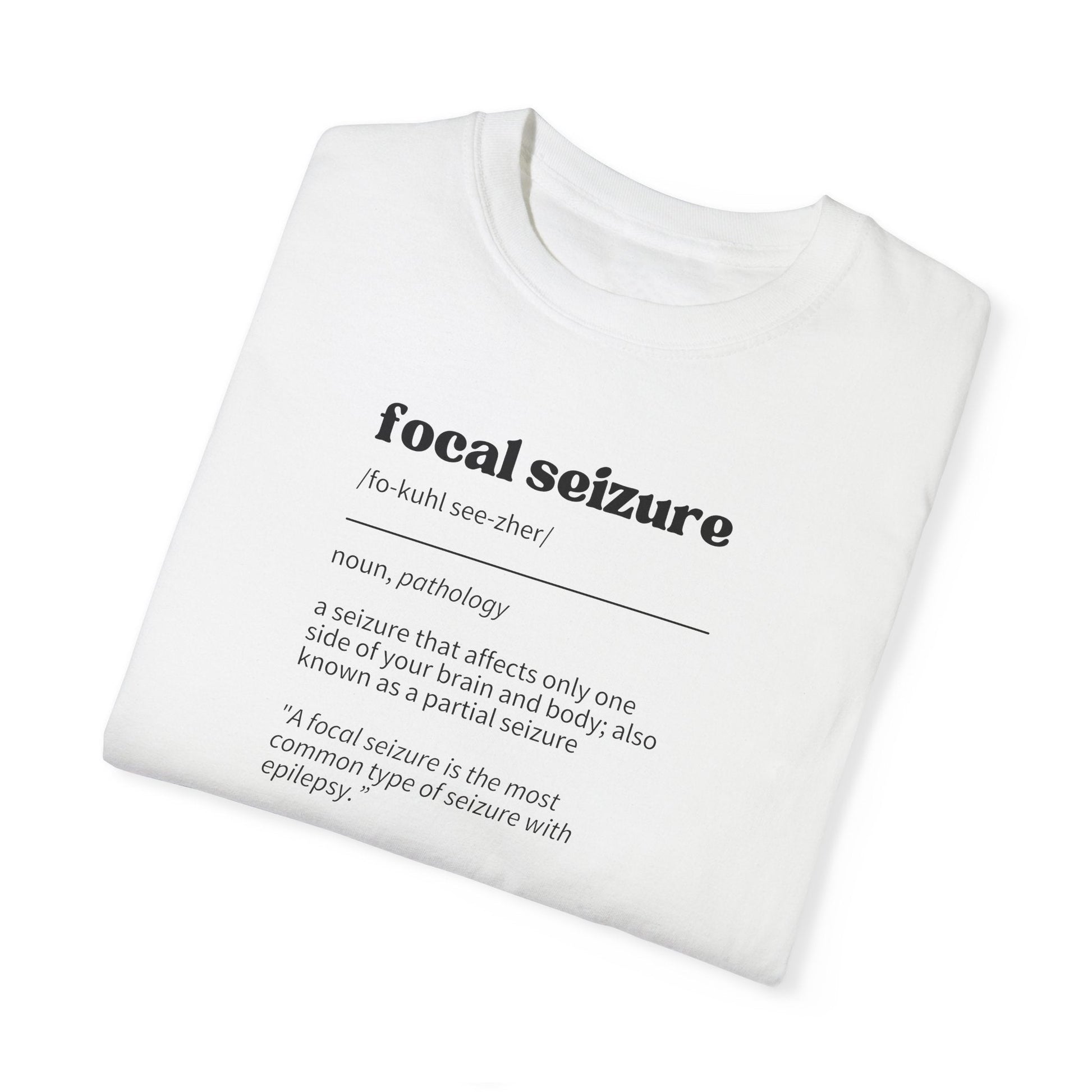 Focal Seizure Definition Unisex Garment - Dyed T - shirt - T - Shirt - Epileptic Al’s Shop