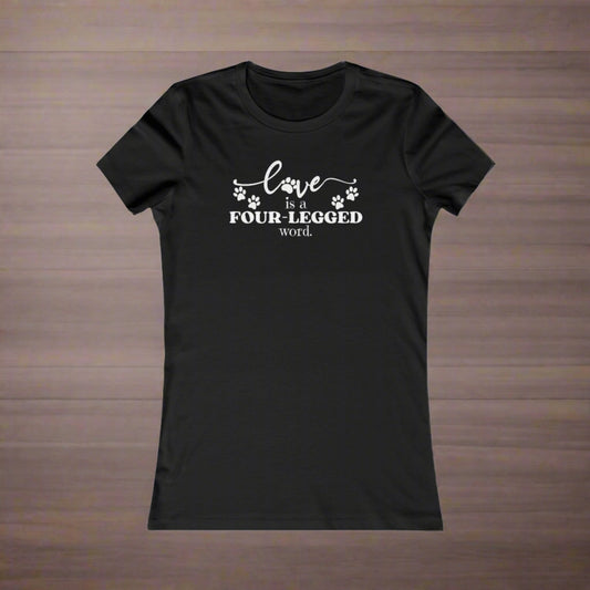 Four Legged Word Women's Favorite Tee - T - Shirt - Epileptic Al’s Shop