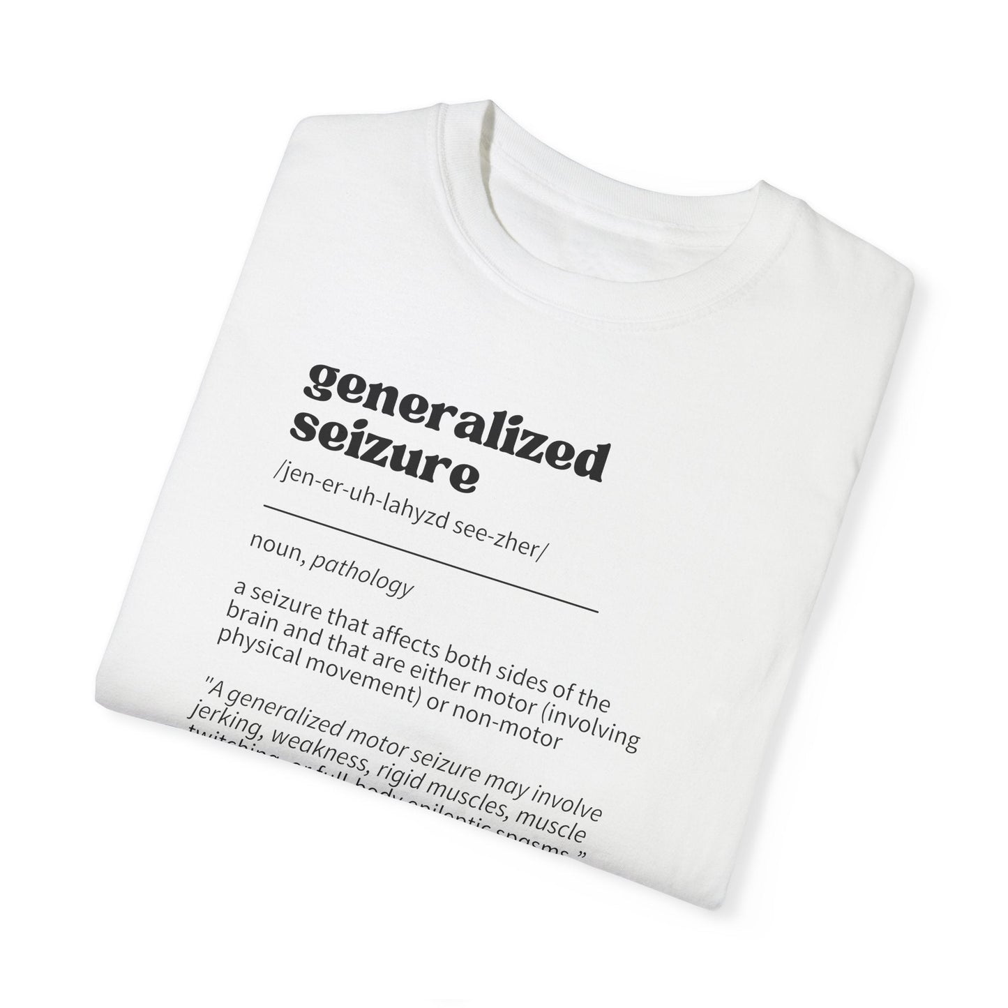 Generalized Seizure Definition Unisex Garment - Dyed T - shirt - T - Shirt - Epileptic Al’s Shop