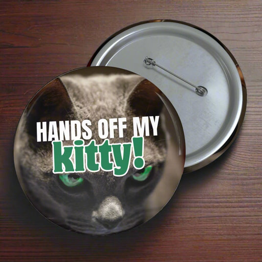 Hands Off My Kitty Pin Buttons - Accessories - EpiAl's Shop