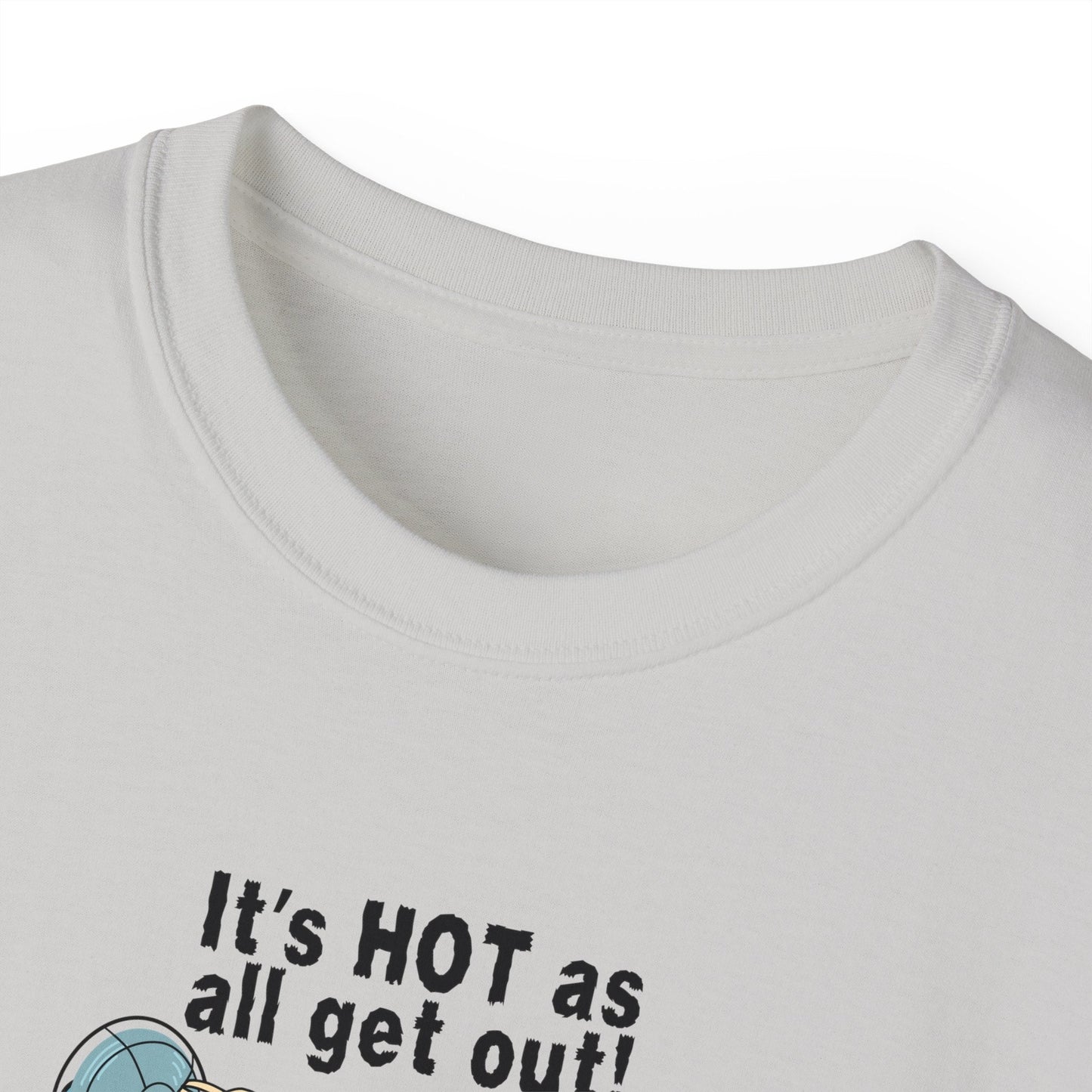 Hot as All Get Out Unisex Ultra Cotton Tee - T - Shirt - Epileptic Al’s Shop