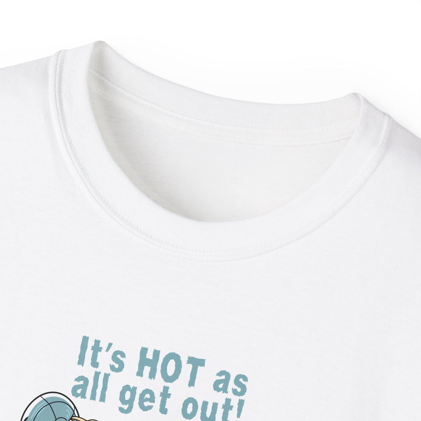 Hot as All Get Out Unisex Ultra Cotton Tee - T - Shirt - Epileptic Al’s Shop