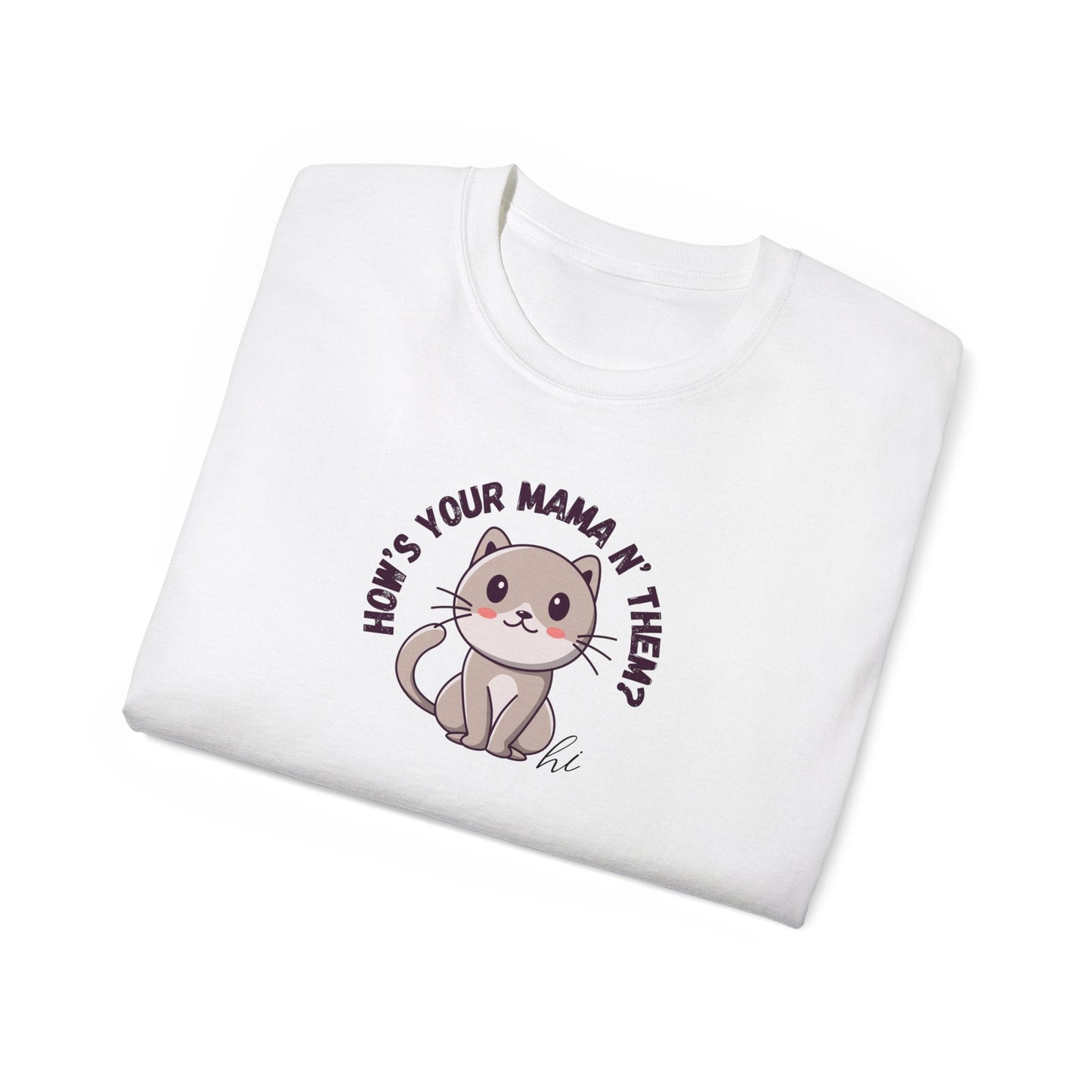 How’s Your Mama Unisex Ultra Cotton Tee - T - Shirt - Epileptic Al’s Shop