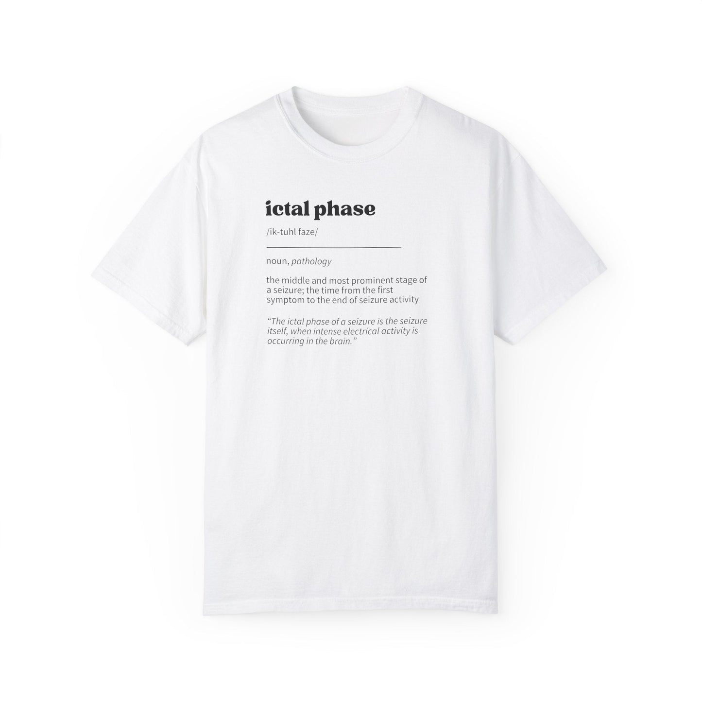 Ictal Phase Definition Unisex Garment - Dyed T - shirt - T - Shirt - Epileptic Al’s Shop