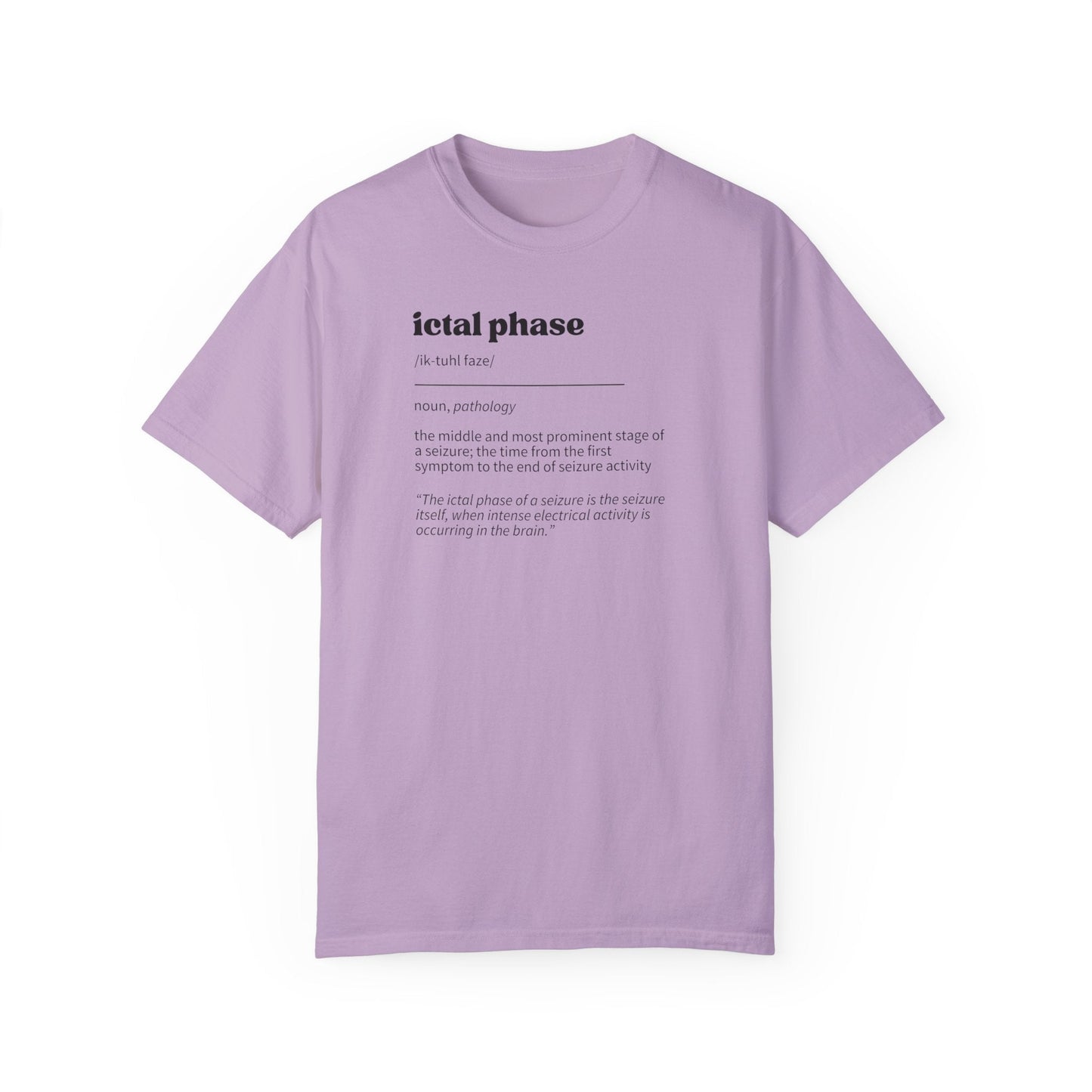 Ictal Phase Definition Unisex Garment - Dyed T - shirt - T - Shirt - Epileptic Al’s Shop